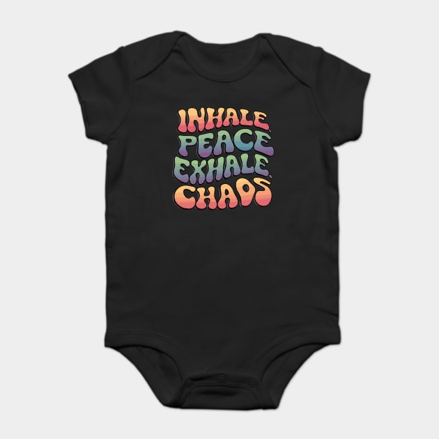 Inhale Peace Exhale Chaos Baby Bodysuit by The WYLD Tribe